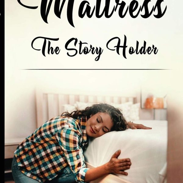 Mattress, The Story Holder